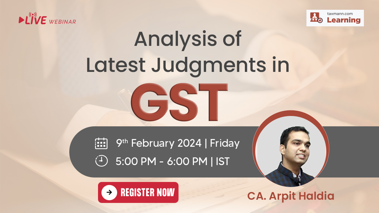 Latest GST Case Laws Round-up With Impact Analysis | Taxmann Webinar