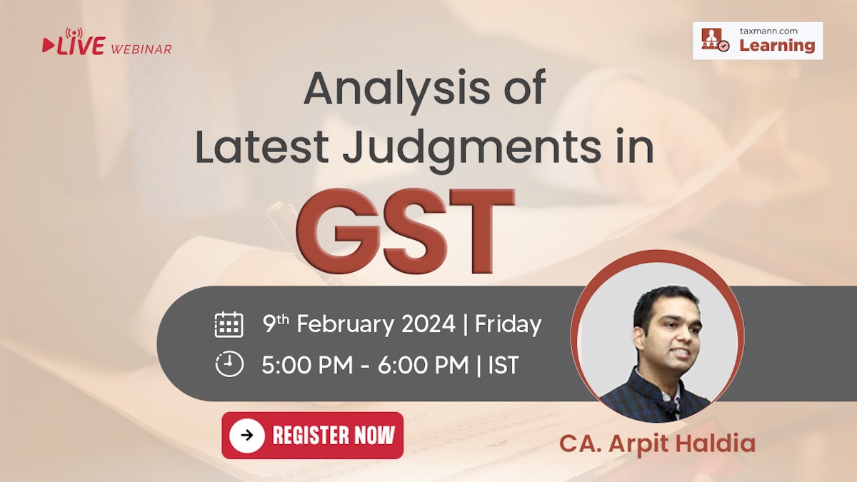 Latest GST Case Laws Roundup with Impact Analysis Taxmann Webinar